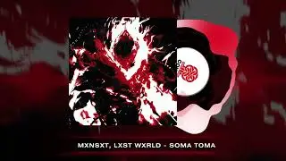 Mxnsxt, Lxst Wxrld - SOMA TOMA (2025)