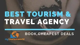 Best Tourism & Travel Agency | Top Travel Deals | Cheapest Tourism Deals .