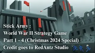 [UPDATED 2024] Stick Army: World War II Strategy Game [Part 1 - 4] (RedAntz Studio, 2022 - 2024)