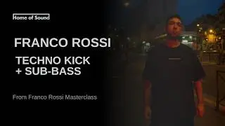 Franco Rossi’s simple steps for techno kick and sub-bass (Home of Sound production masterclass)