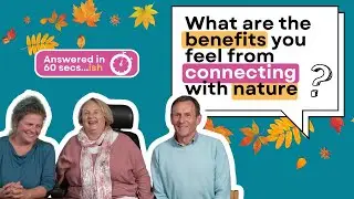 What are the benefits you feel from connecting with nature?