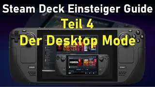 Steam Deck Einsteiger Guide | Teil 4 | Der Desktop Mode