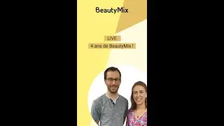 Live anniversaire - BeautyMix fête ses 4 ans