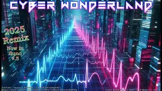Cyber ​​Wonderland - Rob Newell - 2025 Remix/Upgrade
