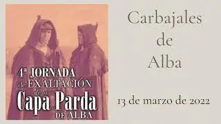 4&ordf; Jornada de Exaltaci&oacute;n de la Capa Parda de Alba. Carbajales de Alba (Zamora) 13 de marzo de 2022