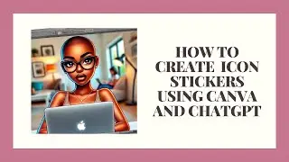 How to Create Icon Stickers using ChatGPT and Canva