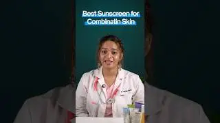 Best Sunscreen for Combination Skin Type | How to Choose Sunscreen for Your Combination Skin?