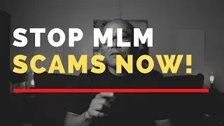 Stop MLM Scams Now!
