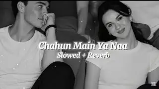 Chahun Main Ya Naa - | Slowed + Reverb | Full Song | Aashiqui 2 | Use Headphones🎧🎧 #aashiqui2