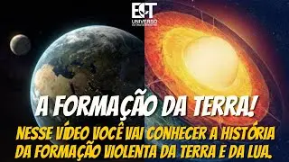 A forma&ccedil;&atilde;o da Terra! 