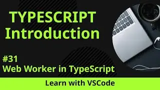 [Learn with VSCode] TypeScript for Beginners #31 Web Worker in TypeScript