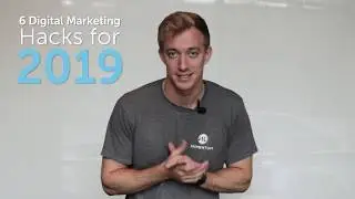 6 Digital Marketing Hacks for 2019