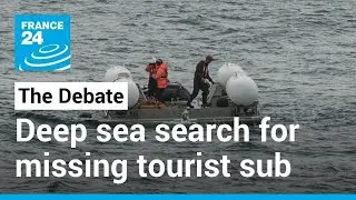 Deep-sea search continues for missing Titanic tourist sub &bull; FRANCE 24 English