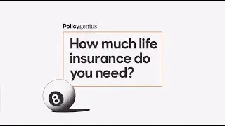 How much life insurance do I need? | Demystifying Insurance | Policygenius