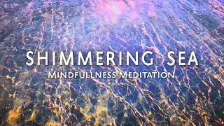 Experience SERENE Mindfulness with Shimmering Sea Meditation