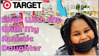 Target: Shop With Me | With My Autistic Daughter