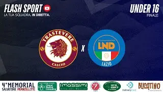 4º Memorial Salvatore Franzellitti | Trastevere-Rappr. U15 LND | Finale U16 - Highlights