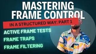 3 Types Of Frame Tests | Mastering Frame Control In A Structured Way. Part 1