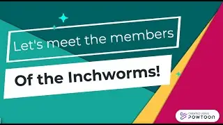Meet The Inchworms Team Members!