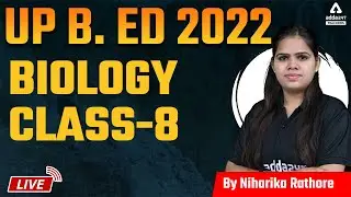 UP B.ED 2022 | Science | Biology class #8 | By Niharika Rathore