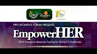 Highlights from HFN Women's Forum CPR & Emergency Response Training for Women in Healthcare