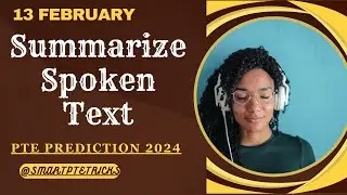 PTE Summarize Spoken Text-February 2024 Tips and Template