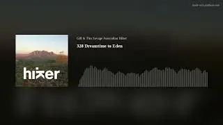 Australian Hiker Podcast Episode 328 Dreamtime to Eden