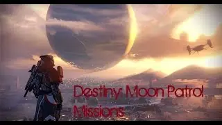 Destiny: Moon Patrol Missions Gameplay