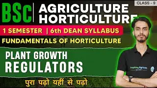 Fundamentals of Horticulture / Plant Growth Regulators / BSc Agriculture & BSc Horticulture