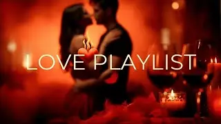 Sexy&Slow Music🔥Best Bedroom Playlist | Romantic Playlist for Intimate Moments