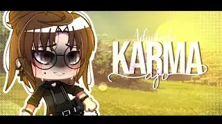 「Karma」~ ☀️Tradução Adaptada + Gcmv☀️ ~ {Gacha Club}