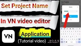 How to Set Project Name in VN video editor app || VN app में Project को Rename कैसे करें 🔥