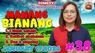 1 WEEK NABALO | MANANG BIANANG 5in1 #38 | Comedy Pag-Adalan a Drama - January 17.2026