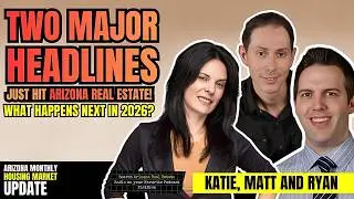 Two Major Headlines Just Hit Arizona Real Estate! What Happens Next in 2026?
