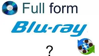 Full Form of Blu-ray (Name Origin) ?