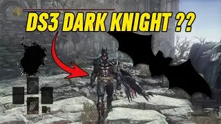The BATMAN of Dark Souls