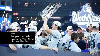 Dodgers cement their dynasty in World Series win over Blue Jays