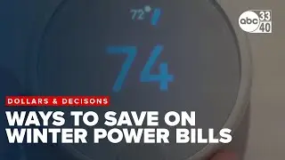 Dollars & Decisions: Simple, easy ways to save on your power bill during the winter