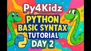 day - 2  part - 2 Python Basic Syntax Explained  Python like Kids & Beginners 🐍✨