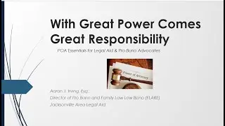 With Great Power Comes Great Responsibility: POA Essentials for Legal Aid & Pro bono Advocates