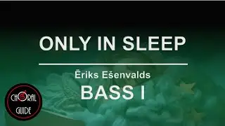 Only in Sleep - BASS I | Ēriks Ešenvalds