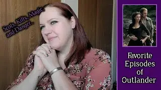 My Favorite Outlander Episodes | Top 10