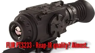 Flir Thermosight PTS233 1.5-6x IR Optic Unboxing and Review