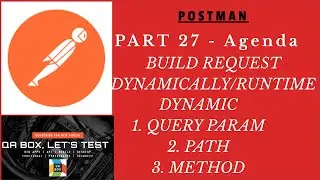 Part 27 - How to build request dynamically/runtime in postman?