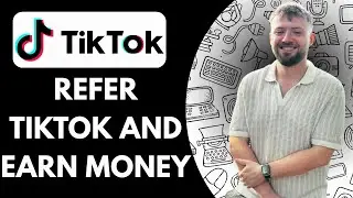 How to Refer TikTok and Earn Money 2025 | TikTok Referral Program Explained
