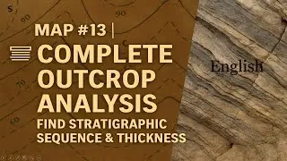 Complete Geological Mapping Tutorial: Find Stratigraphic Sequence & Thickness from Outcrop, English
