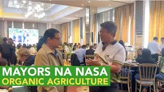 Mga Mayors na Movers ng Organic Agriculture sa Pinas!