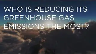 Who Is Reducing Its Greenhouse Gas Emissions the Most?