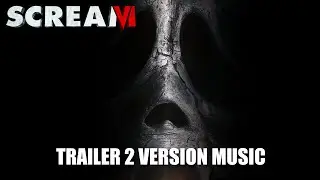 SCREAM 6 Trailer 2 Music Version VI
