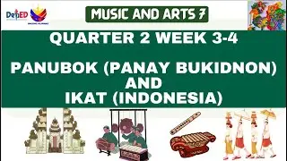 Music and Arts 7 Quarter 2 Week 3-4_Panubok and Ikat_Matatag Curriculum -SY2025